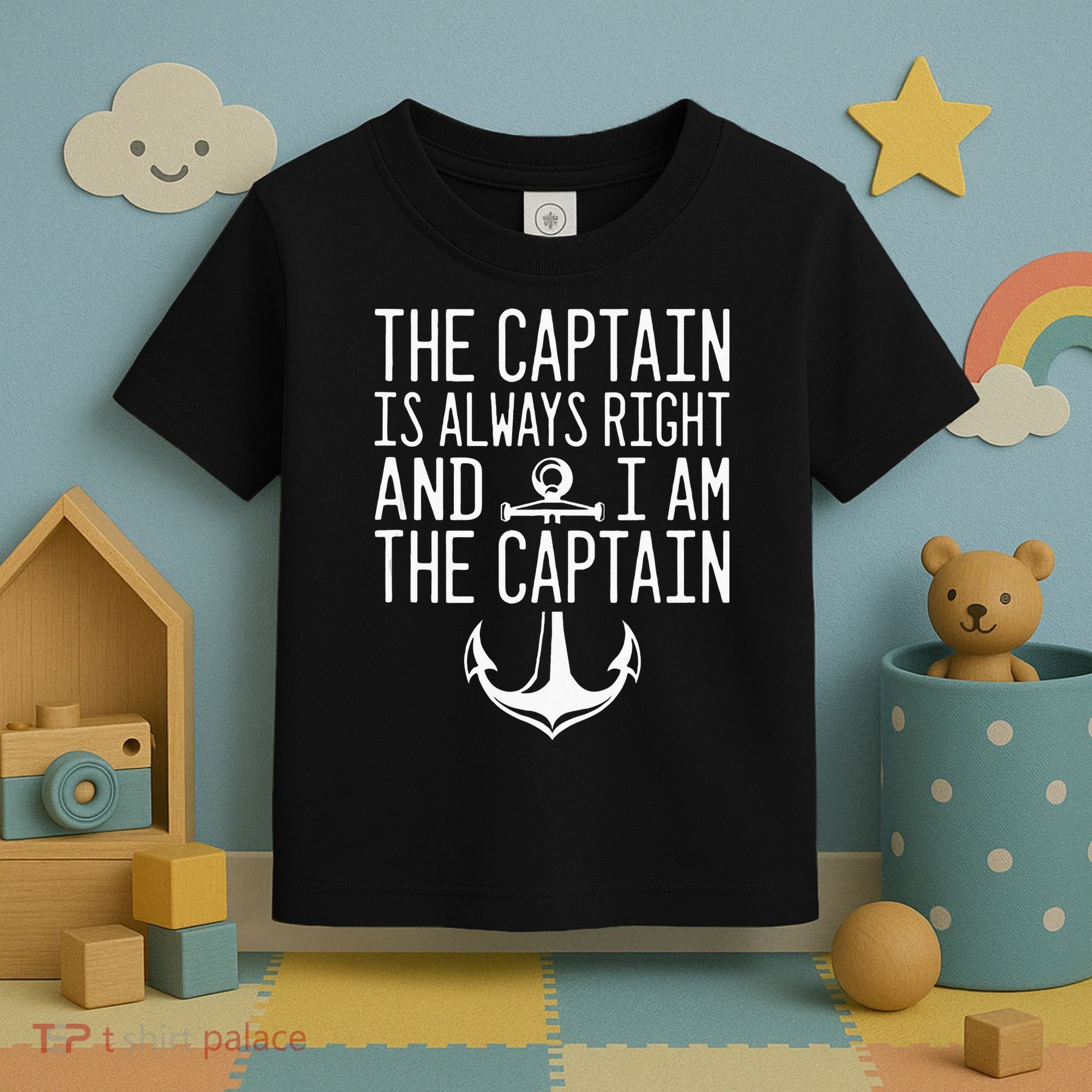 The Captain Is Always Right I Am The Captain Funny Boat Sail Toddler T-Shirt