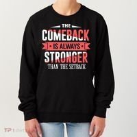 The Comeback Is Always Stronger Than Setback Motivational Women's Sweatshirt thumb 0