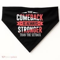 The Comeback Is Always Stronger Than Setback Motivational USA-Made Doggie Bandana thumb 0