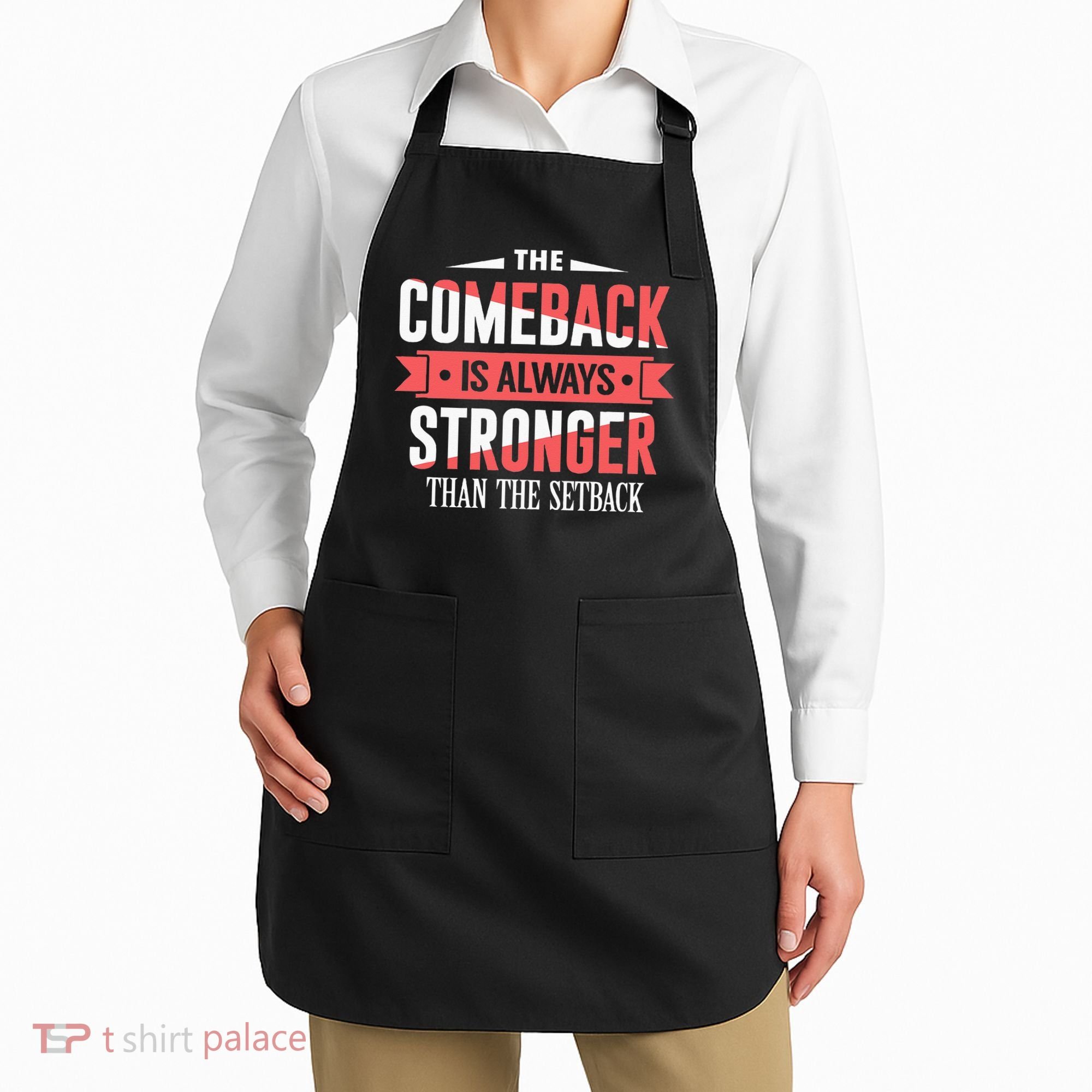 The Comeback Is Always Stronger Than Setback Motivational Apron