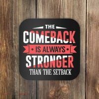 The Comeback Is Always Stronger Than Setback Motivational Coaster thumb 0