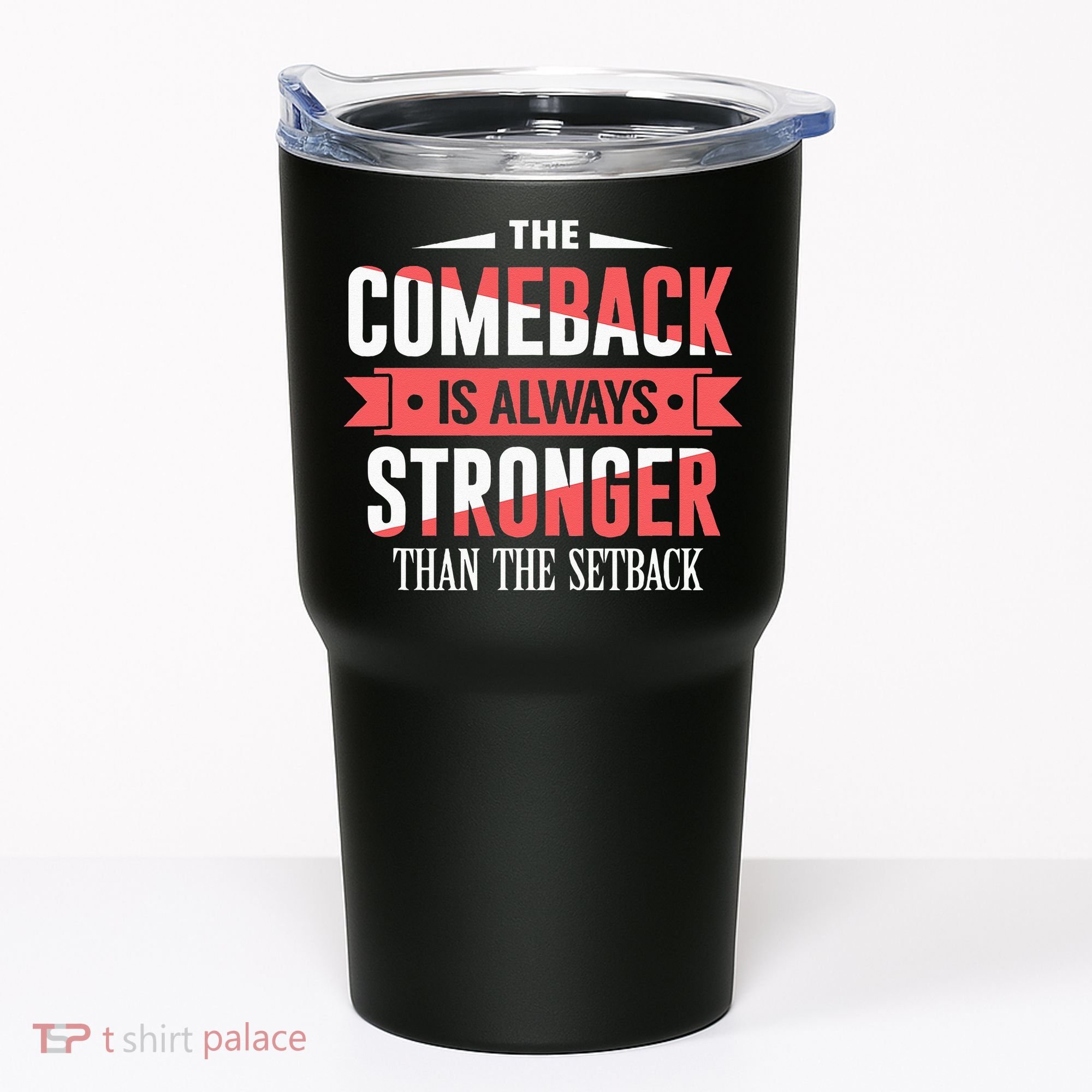The Comeback Is Always Stronger Than Setback Motivational Tumbler
