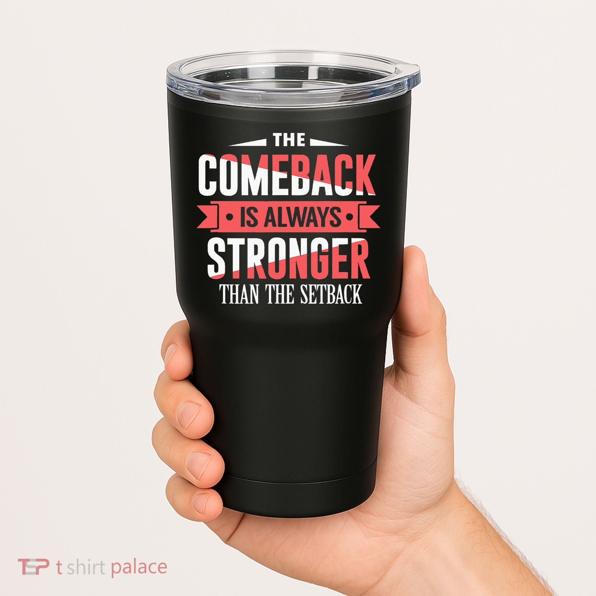The Comeback Is Always Stronger Than Setback Motivational Tumbler