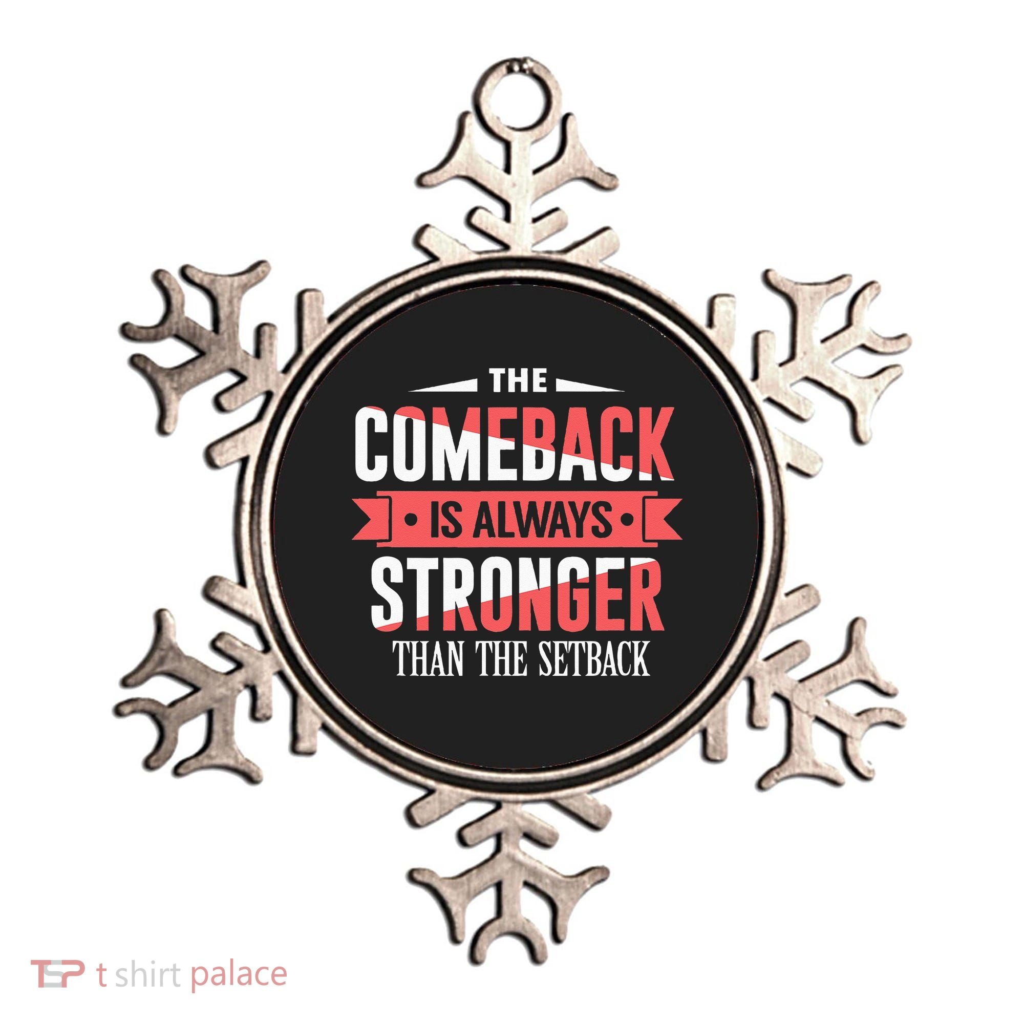 The Comeback Is Always Stronger Than Setback Motivational Ornament