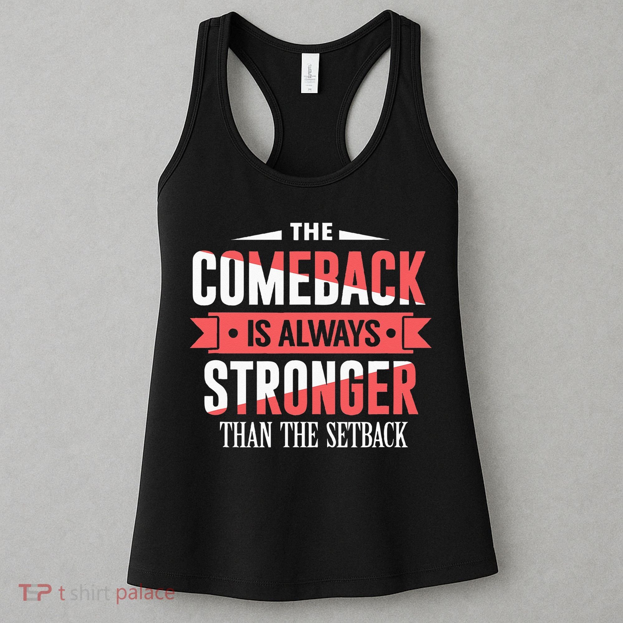 The Comeback Is Always Stronger Than Setback Motivational Women's Tank Top