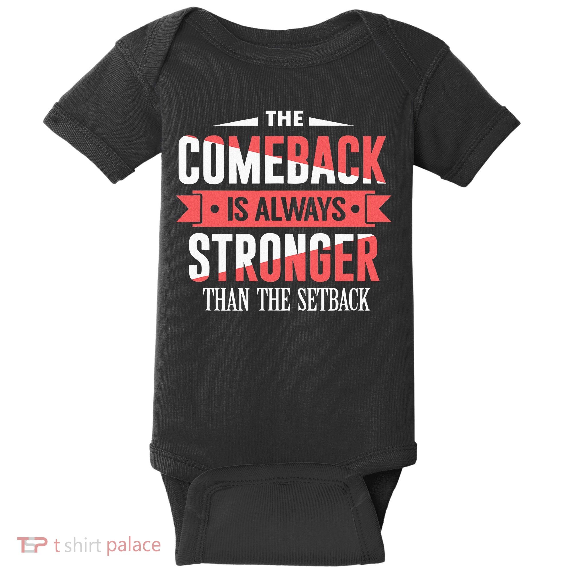 The Comeback Is Always Stronger Than Setback Motivational Baby Bodysuit