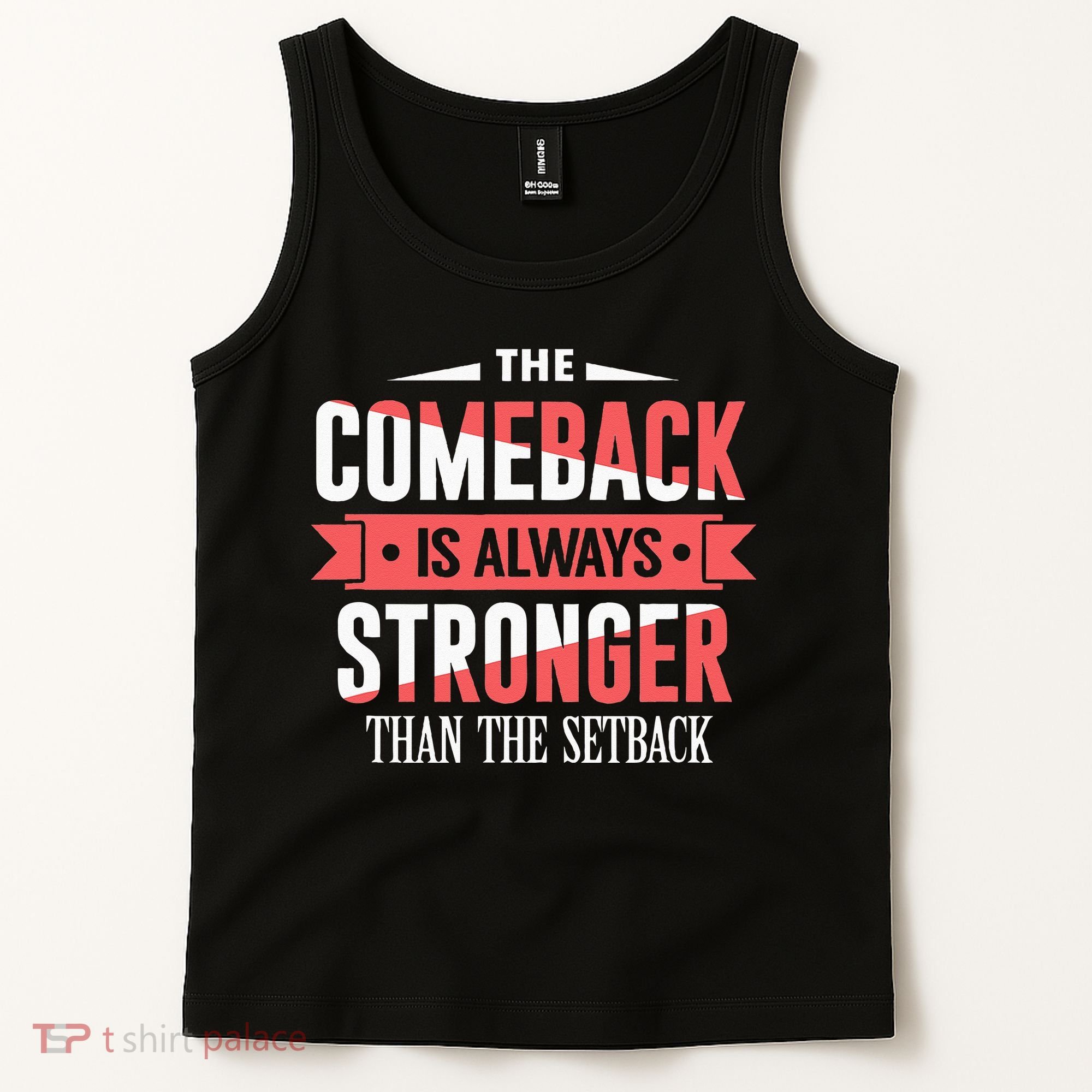 The Comeback Is Always Stronger Than Setback Motivational Tank Top