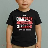 The Comeback Is Always Stronger Than Setback Motivational Toddler T-Shirt thumb 2