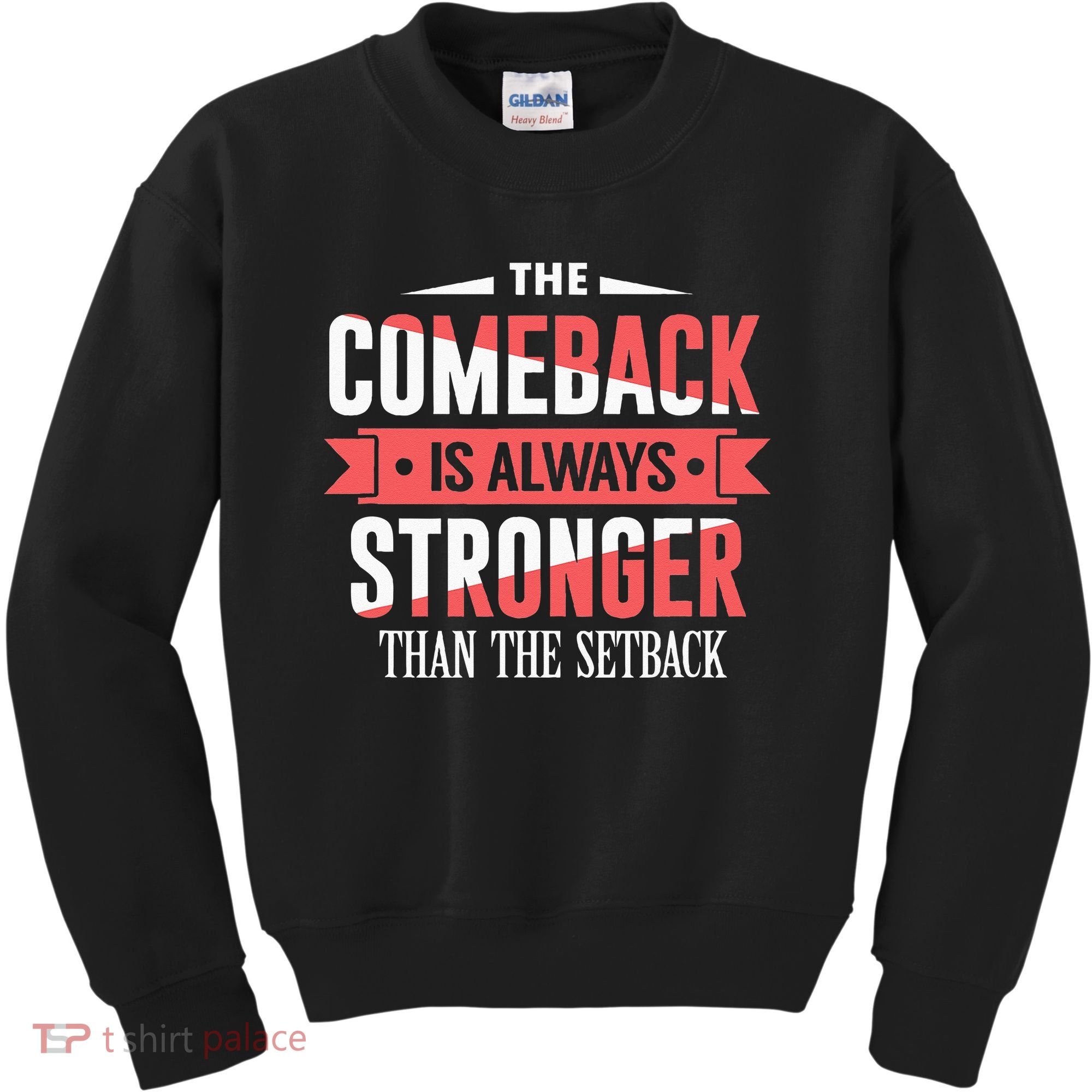 The Comeback Is Always Stronger Than Setback Motivational Kids Sweatshirt