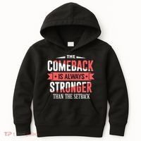The Comeback Is Always Stronger Than Setback Motivational Kids Hoodie thumb 0