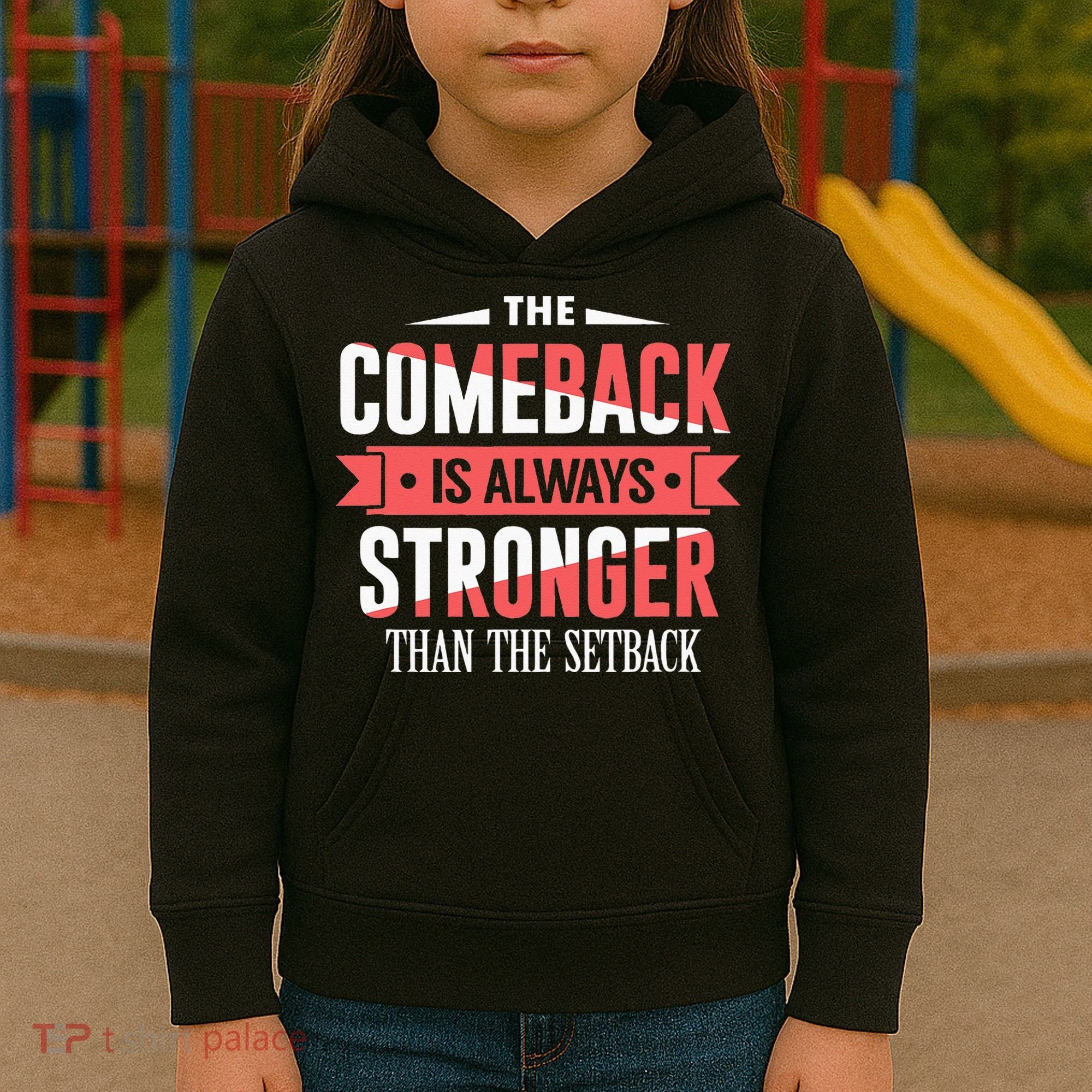The Comeback Is Always Stronger Than Setback Motivational Kids Hoodie