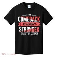 The Comeback Is Always Stronger Than Setback Motivational Kids T-Shirt thumb 0