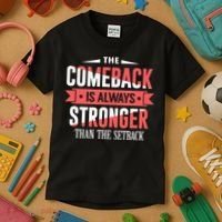 The Comeback Is Always Stronger Than Setback Motivational Kids T-Shirt thumb 3