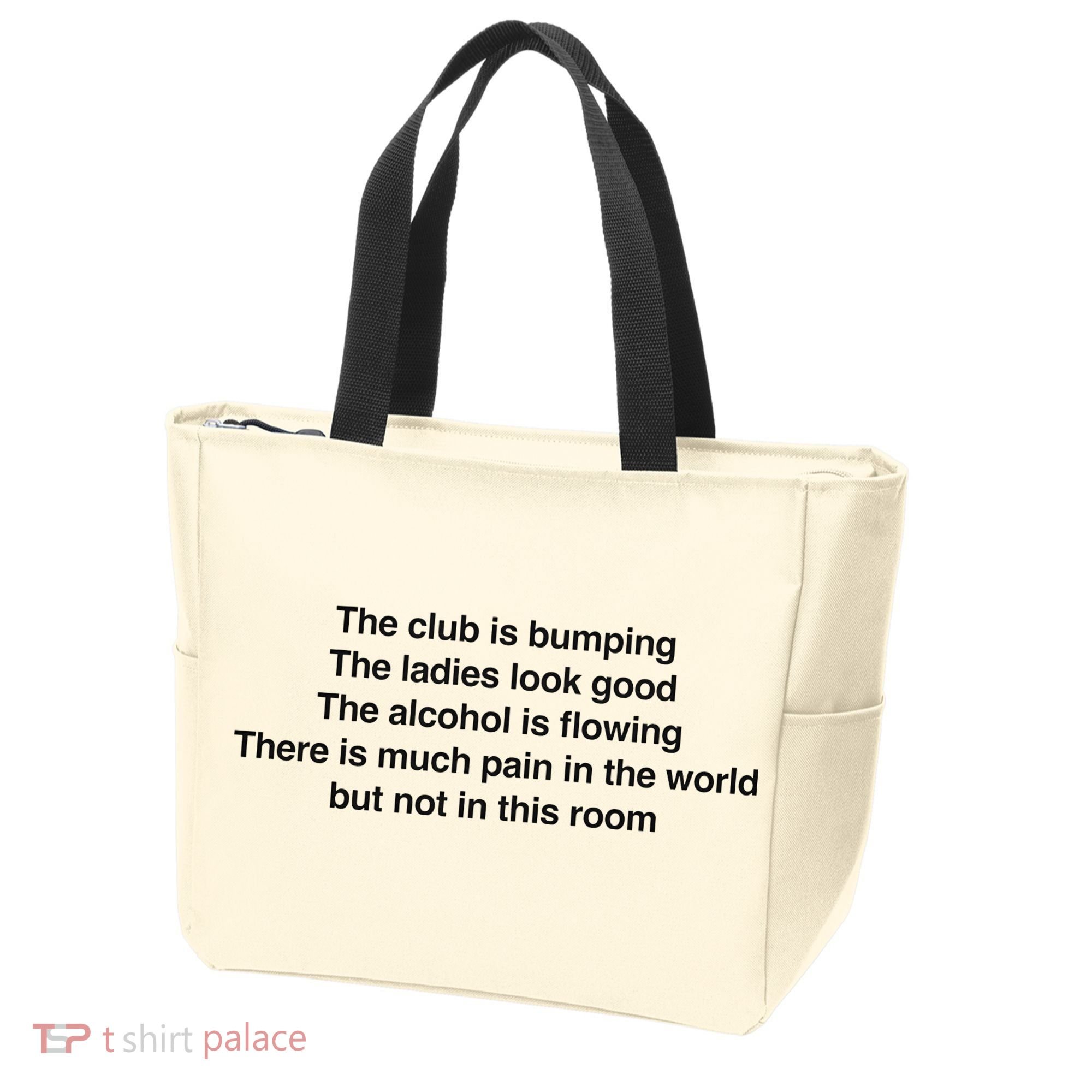 The Club Is Bumping The Laides Look Good Tote Bag