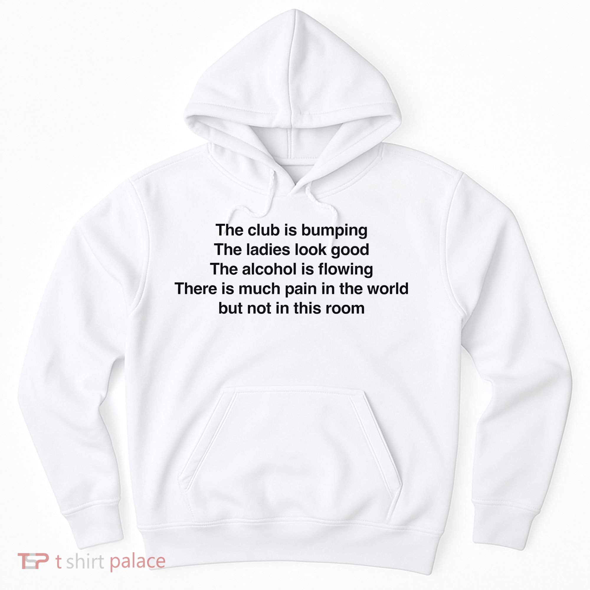 The Club Is Bumping The Laides Look Good Hoodie