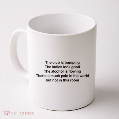 The Club Is Bumping The Laides Look Good Coffee Mug