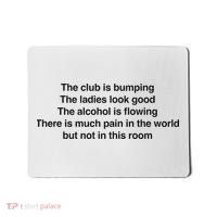 The Club Is Bumping The Laides Look Good Mousepad thumb 0