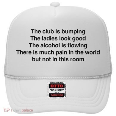 The Club Is Bumping The Laides Look Good Hat