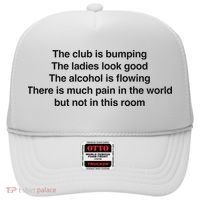 The Club Is Bumping The Laides Look Good Hat thumb 0