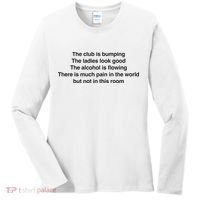 The Club Is Bumping The Laides Look Good Women's Long Sleeve Shirt thumb 0