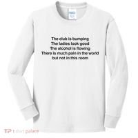 The Club Is Bumping The Laides Look Good Kids Long Sleeve Shirt thumb 0