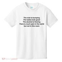 The Club Is Bumping The Laides Look Good Kids T-Shirt thumb 0