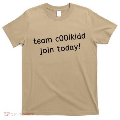 Team C00lkidd Join Today Funny Trending Quote T-Shirt