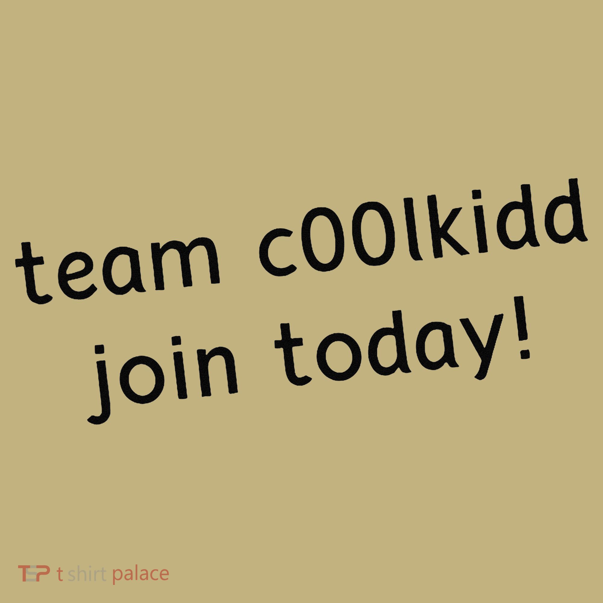 Team C00lkidd Join Today Funny Trending Quote T-Shirt