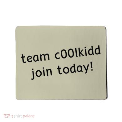 Team C00lkidd Join Today Funny Trending Quote Mousepad