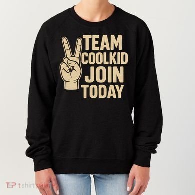 Team CoolKid - Join Today! Women's Sweatshirt