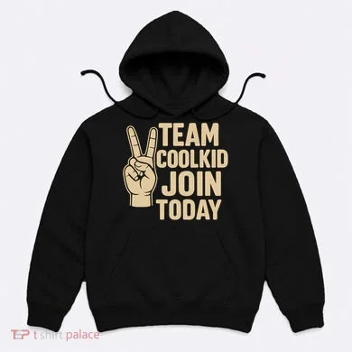 Team CoolKid - Join Today! Hoodie