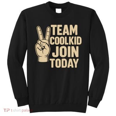 Team CoolKid - Join Today! Sweatshirt