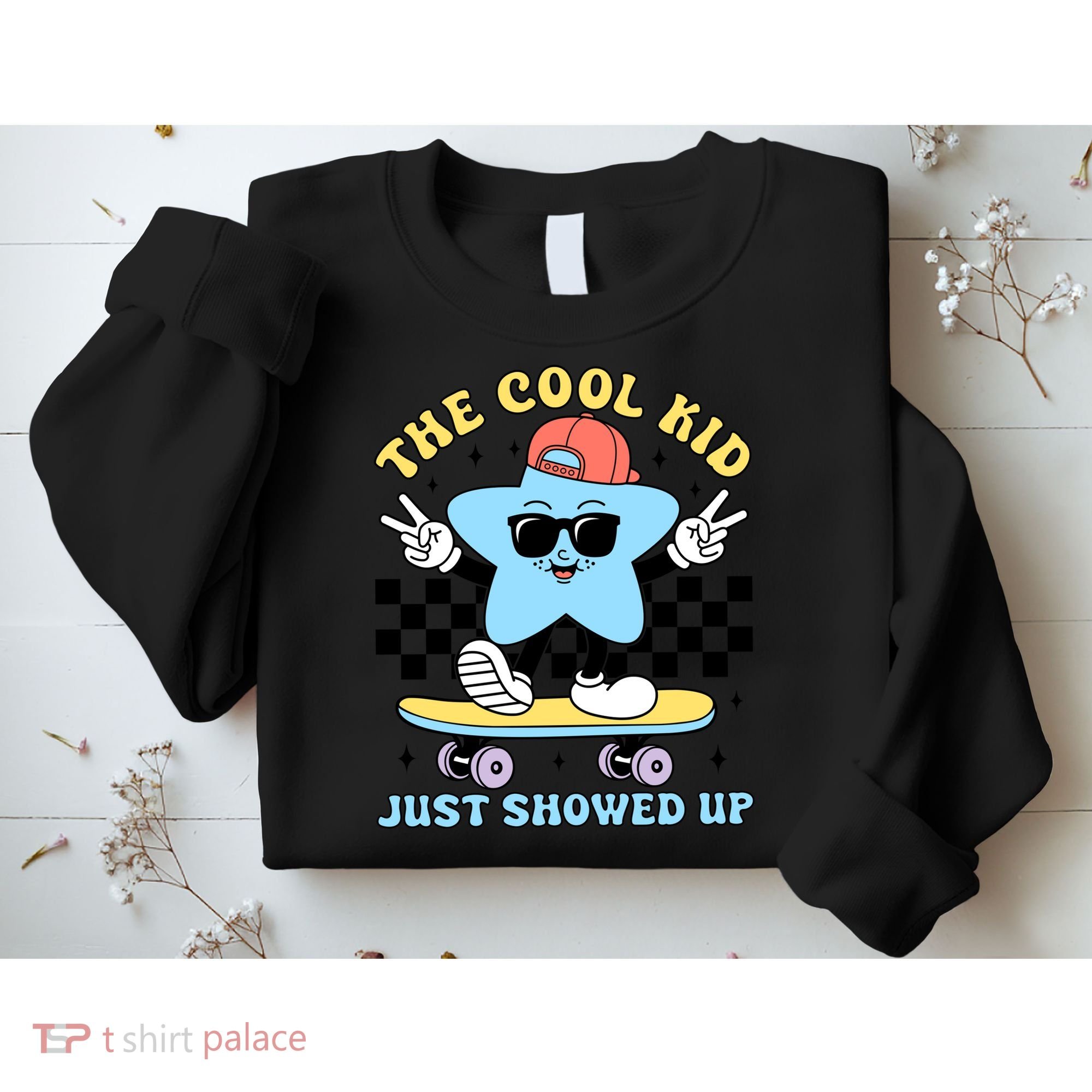 The Cool Kid Just Showed Up Back To School Sweatshirt