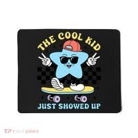 The Cool Kid Just Showed Up Back To School Mousepad thumb 0
