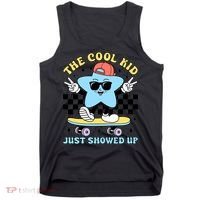 The Cool Kid Just Showed Up Back To School Tank Top thumb 0