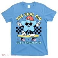 The Cool Kid Just Showed Up Back To School T-Shirt thumb 0