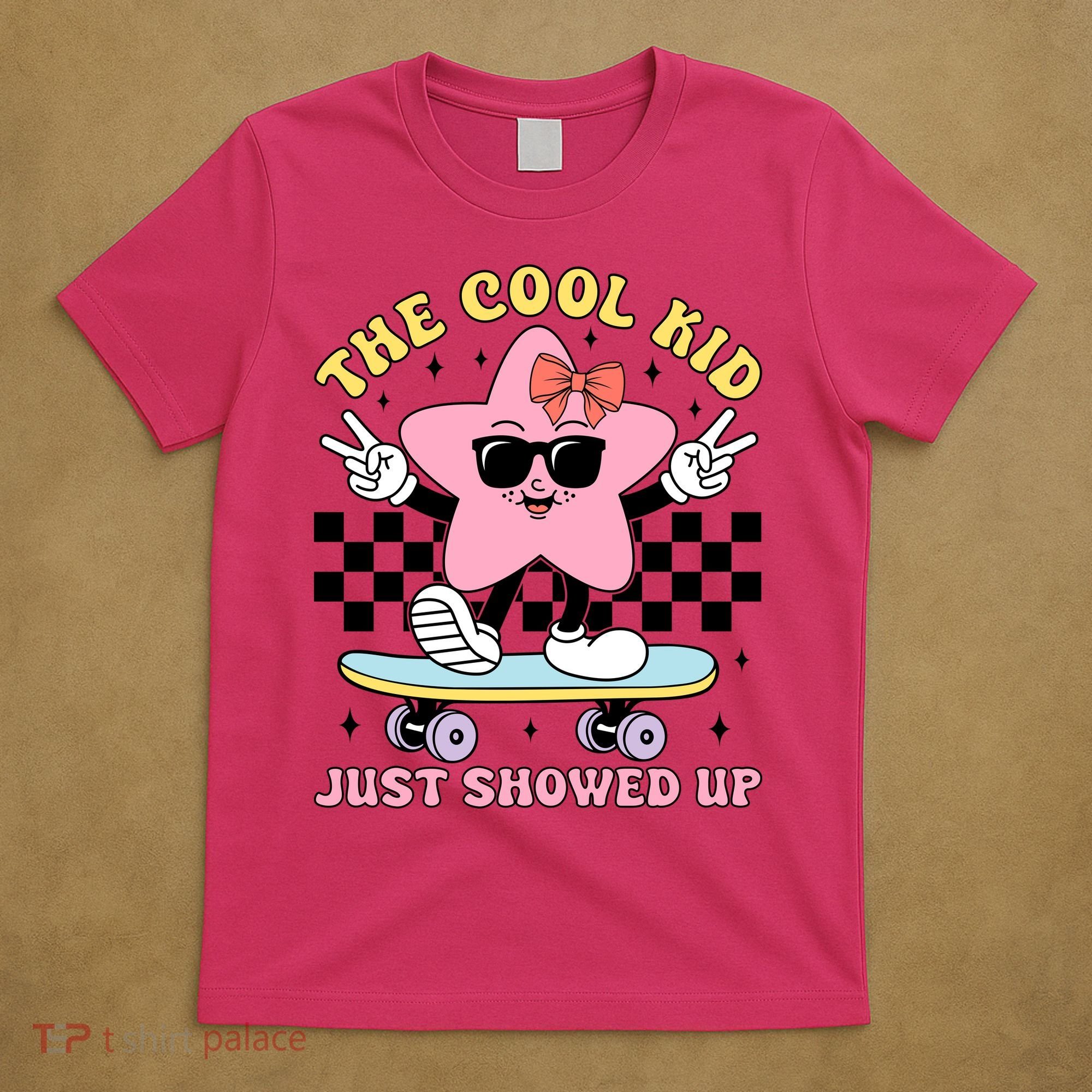 The Cool Kid Just Showed Up Girly Back To School T-Shirt