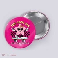 The Cool Kid Just Showed Up Girly Back To School Button thumb 0