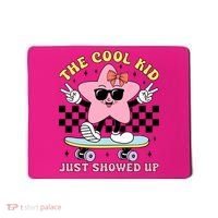 The Cool Kid Just Showed Up Girly Back To School Mousepad thumb 0