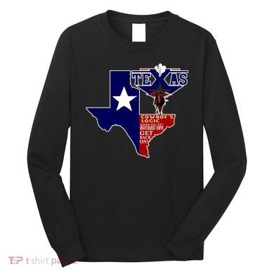 Texas Cowboy Logic Long Sleeve Shirt