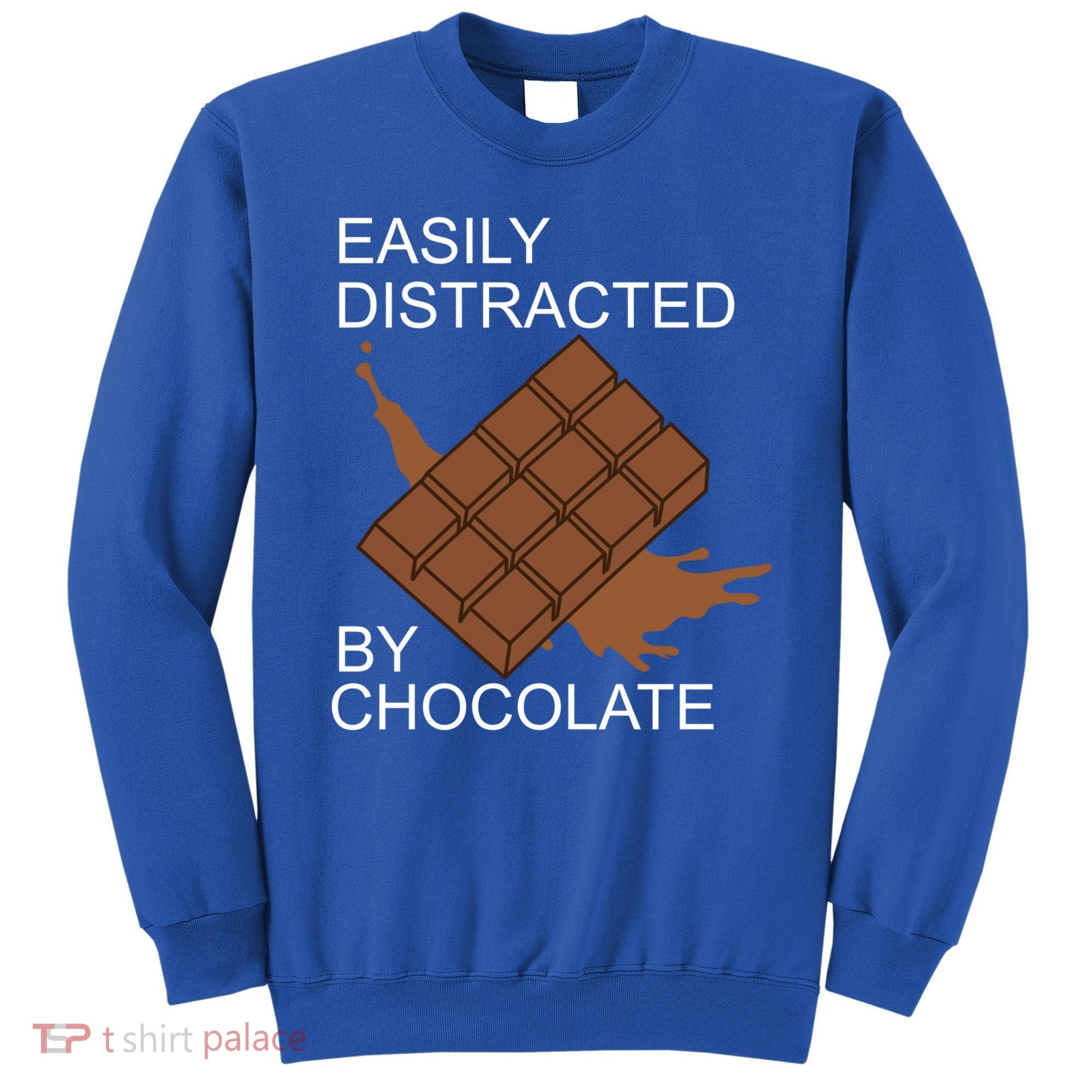 Tasty Chocolate Lover Distracted By Chocolate Cute Gift Sweatshirt