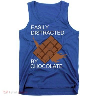 Tasty Chocolate Lover Distracted By Chocolate Cute Gift Tank Top