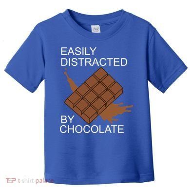 Tasty Chocolate Lover Distracted By Chocolate Cute Gift Toddler T-Shirt