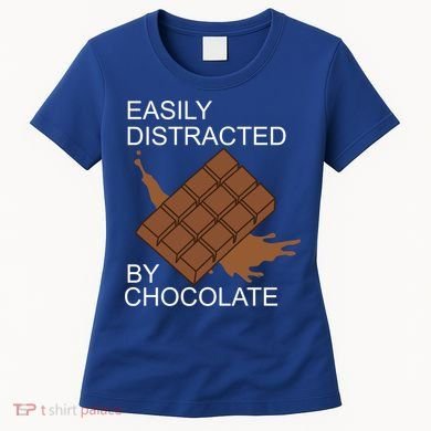 Tasty Chocolate Lover Distracted By Chocolate Cute Gift Women's T-Shirt