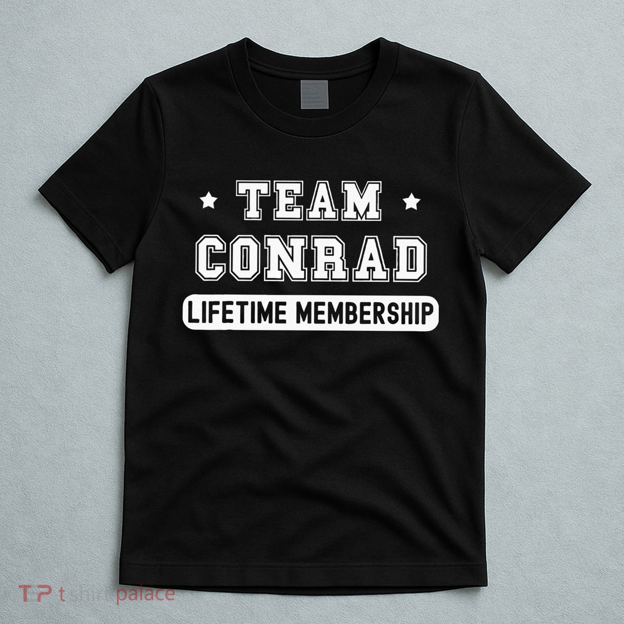 Team Conrad Lifetime Membership Funny Family Last Name T-Shirt