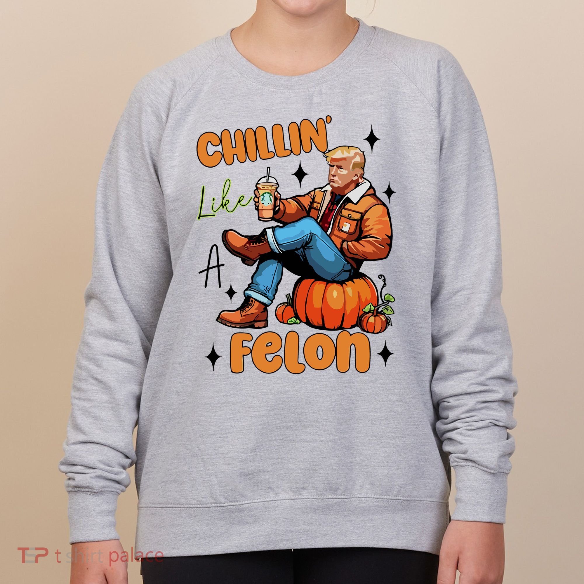 Trump Chillin Like A Felon Pumpkin Spice Halloween Women's Sweatshirt