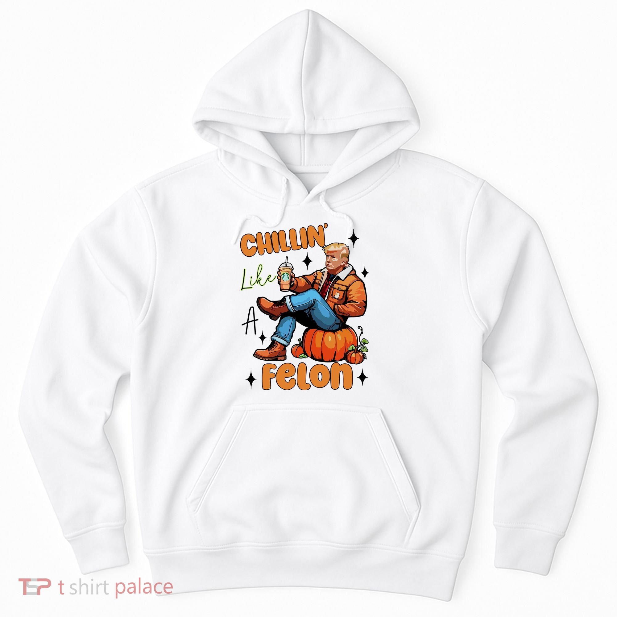 Trump Chillin Like A Felon Pumpkin Spice Halloween Hoodie