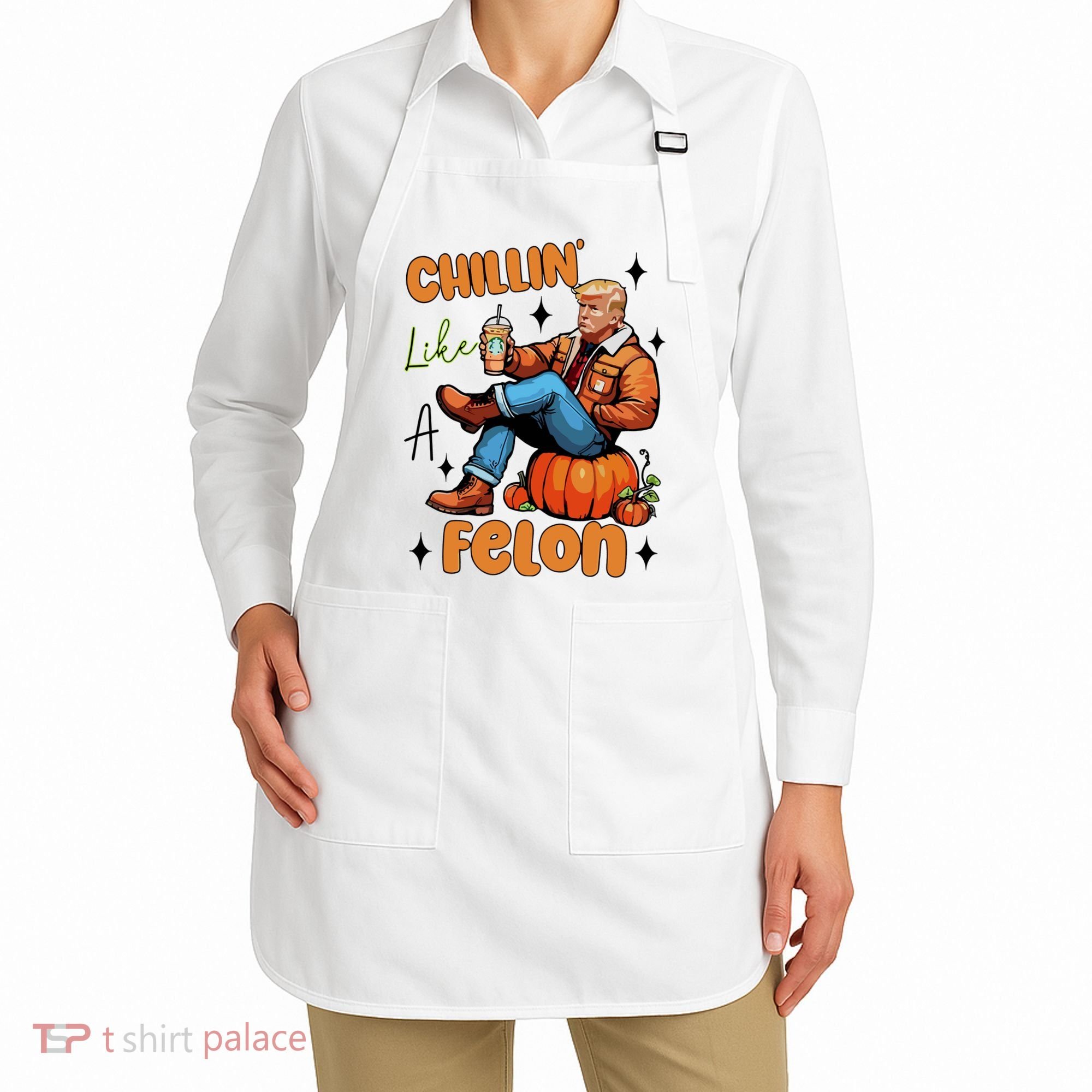 Trump Chillin Like A Felon Pumpkin Spice Halloween Apron