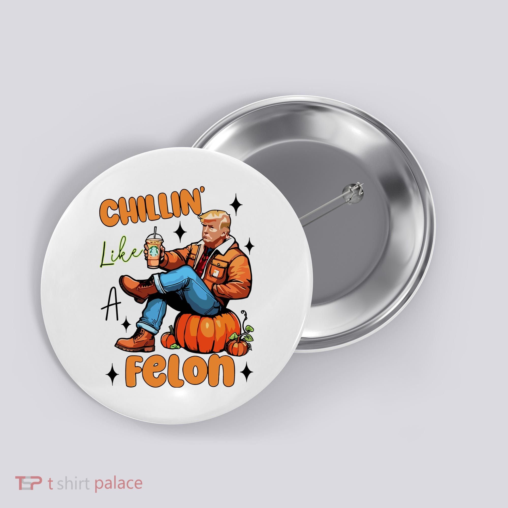 Trump Chillin Like A Felon Pumpkin Spice Halloween Button