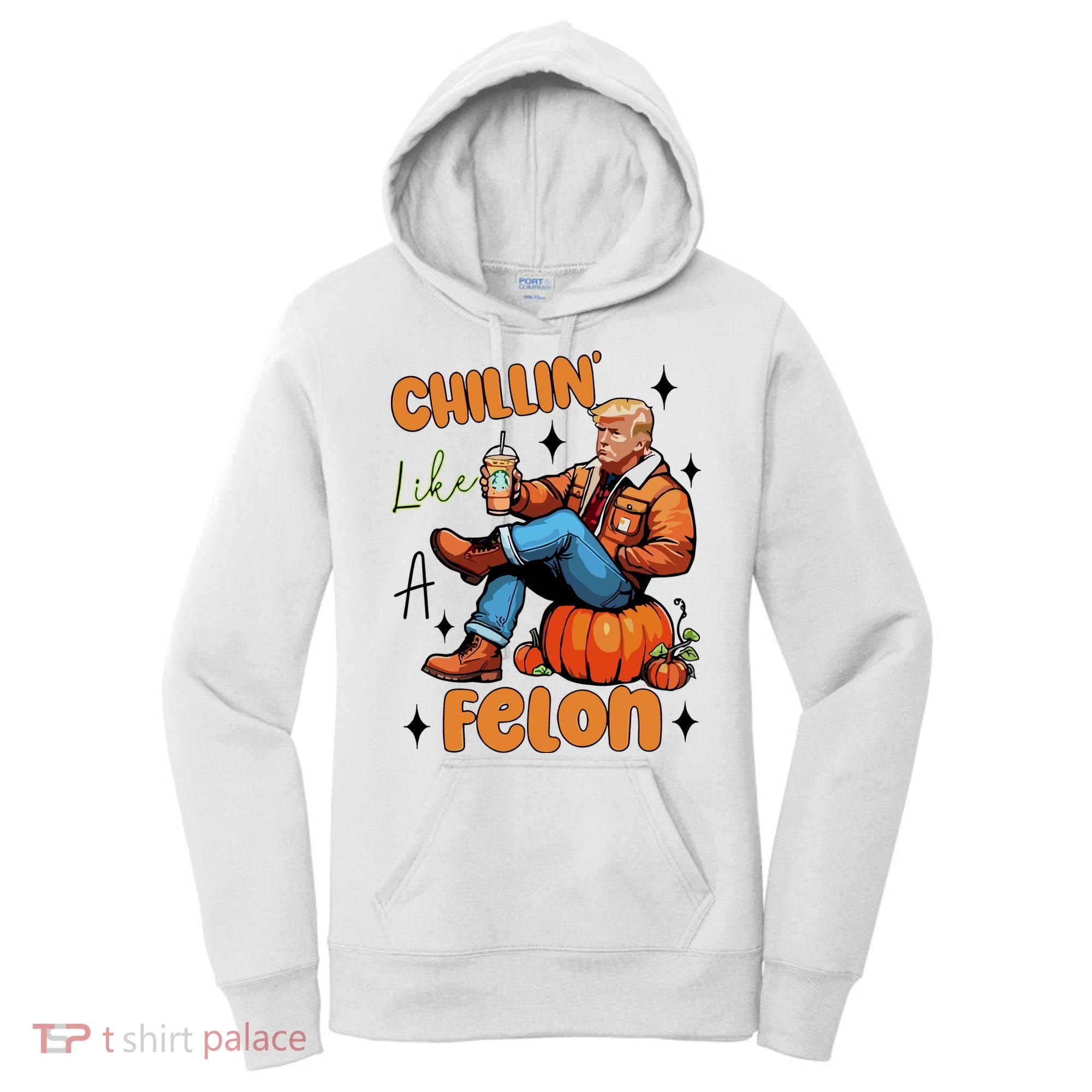 Trump Chillin Like A Felon Pumpkin Spice Halloween Women's Hoodie